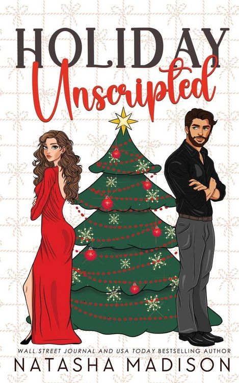 Produktbild: Holiday Unscripted An enemies to lovers, second chance, forced proximity, holiday romance.