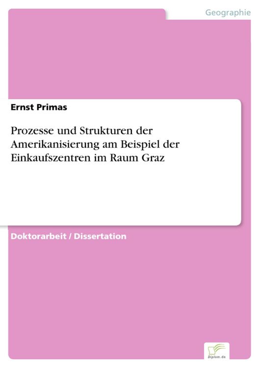 Produktbild: Prozesse und Strukturen der Amerikanisierung am Beispiel der Einkaufszentren im Raum Graz