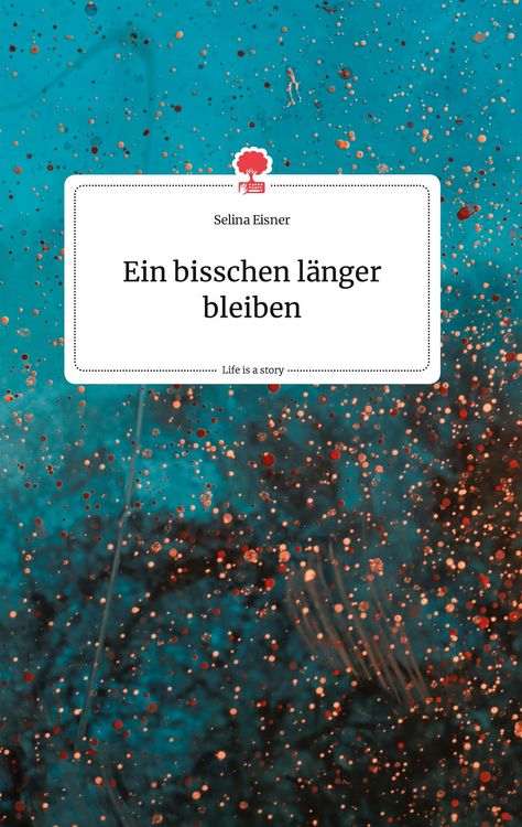 Produktbild: Ein bisschen l&auml;nger bleiben. Life is a Story - story.one