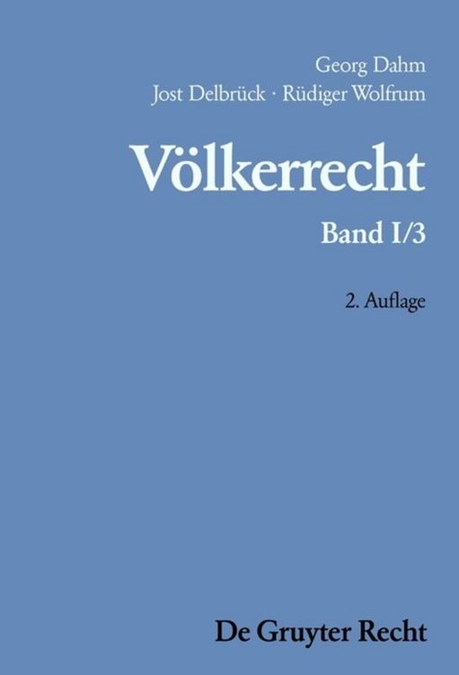 Produktbild: Georg Dahm; Jost Delbr&uuml;ck; R&uuml;diger Wolfrum: V&ouml;lkerrecht / Die Formen des v&ouml;lkerrechtlichen Handelns; Die inhaltliche Ordnung der internationalen Gemeinschaft