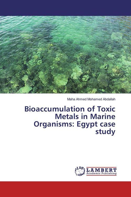 Produktbild: Bioaccumulation of Toxic Metals in Marine Organisms: Egypt case study
