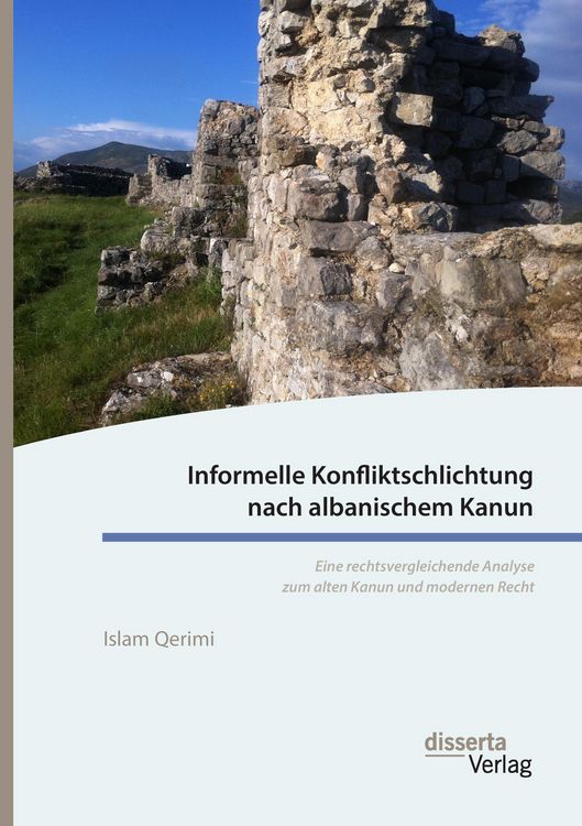 Produktbild: Informelle Konfliktschlichtung nach albanischem Kanun. Eine rechtsvergleichende Analyse zum alten Kanun und modernen Recht