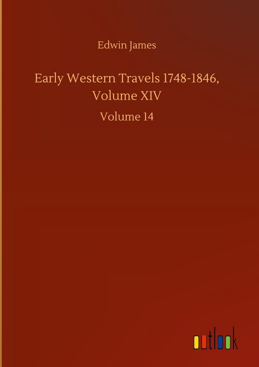 Produktbild: Early Western Travels 1748-1846, Volume XIV
