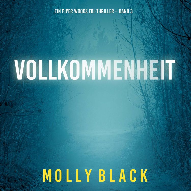 Produktbild: Vollkommenheit (Ein Piper Woods FBI-Thriller &ndash; Band 3)