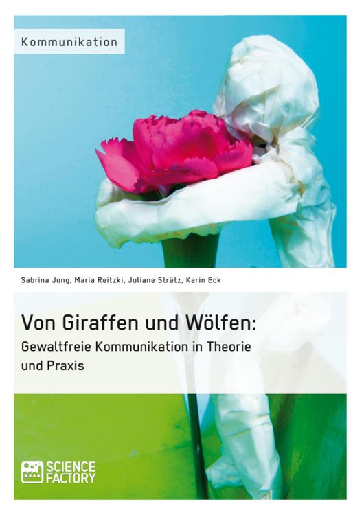Produktbild: Von Giraffen und W&ouml;lfen: Gewaltfreie Kommunikation in Theorie und Praxis