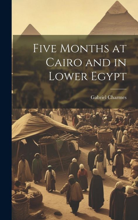 Produktbild: Five Months at Cairo and in Lower Egypt