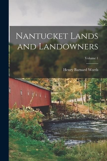 Produktbild: Nantucket Lands and Landowners; Volume 1