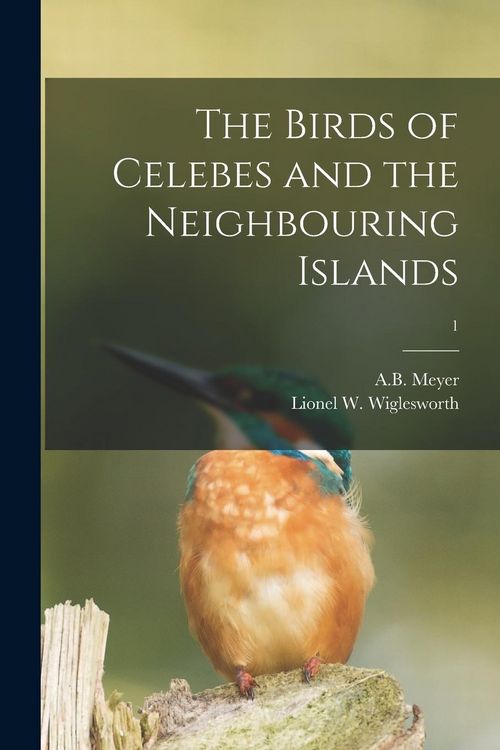 Produktbild: The Birds of Celebes and the Neighbouring Islands; 1