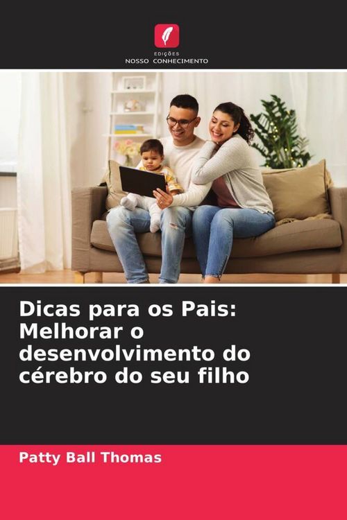 Produktbild: Dicas para os Pais: Melhorar o desenvolvimento do c&eacute;rebro do seu filho