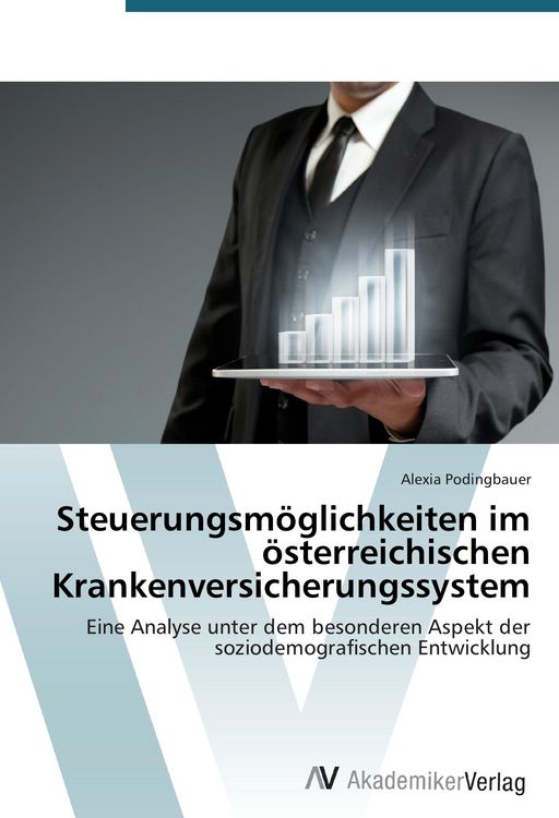 Produktbild: Steuerungsm&ouml;glichkeiten im &ouml;sterreichischen Krankenversicherungssystem