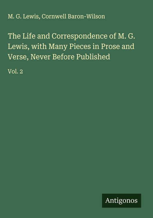 Produktbild: The Life and Correspondence of M. G. Lewis, with Many Pieces in Prose and Verse, Never Before Published