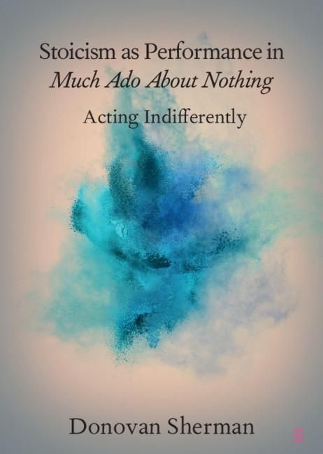 Produktbild: Stoicism as Performance in Much Ado about Nothing