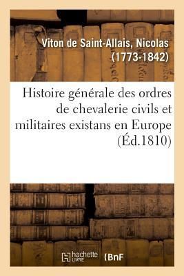 Produktbild: Histoire G&eacute;n&eacute;rale Des Ordres de Chevalerie Civils Et Militaires Existans En Europe