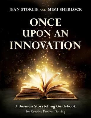 Produktbild: Once Upon an Innovation: Business Storytelling Techniques for Creative Collaboration