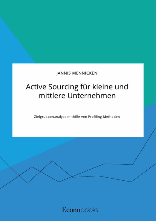Produktbild: Active Sourcing f&uuml;r kleine und mittlere Unternehmen. Zielgruppenanalyse mithilfe von Profiling-Methoden