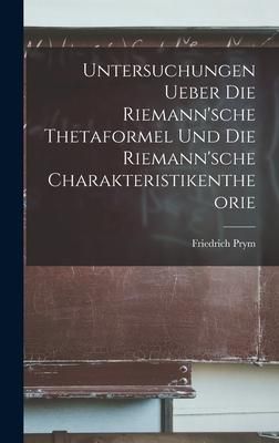 Produktbild: Untersuchungen Ueber Die Riemann'sche Thetaformel Und Die Riemann'sche Charakteristikentheorie