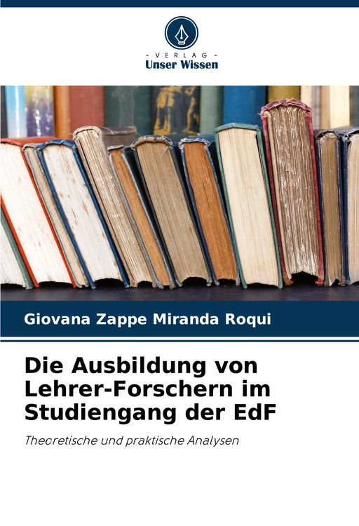Produktbild: Die Ausbildung von Lehrer-Forschern im Studiengang der EdF