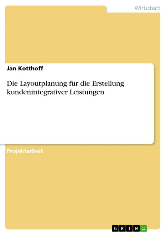 Produktbild: Die Layoutplanung f&uuml;r die Erstellung kundenintegrativer Leistungen