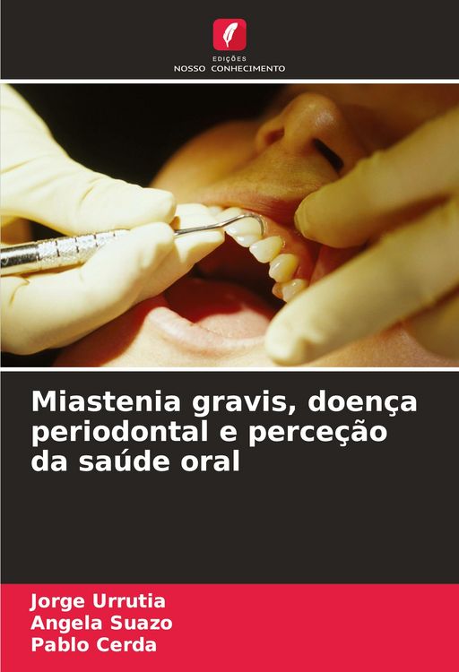 Produktbild: Miastenia gravis, doen&ccedil;a periodontal e perce&ccedil;&atilde;o da sa&uacute;de oral