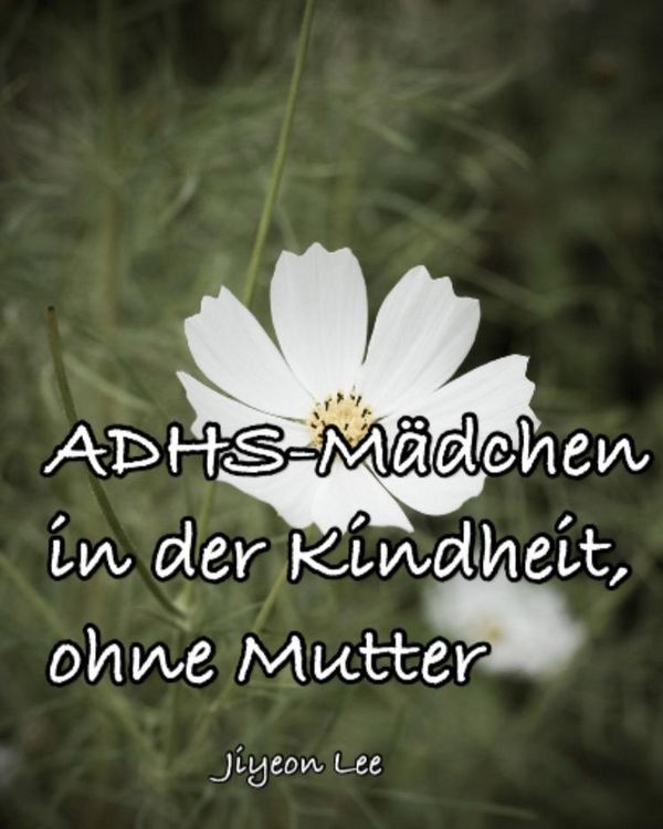 Produktbild: ADHS-M&auml;dchen in der Kindheit, ohne Mutter