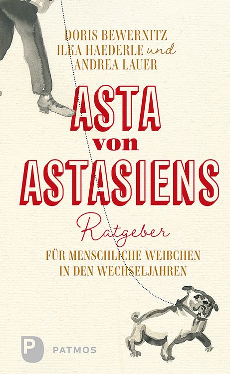 Produktbild: Asta von Astasiens Ratgeber f&uuml;r menschliche Weibchen in den Wechseljahren