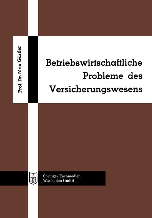Bild vom Artikel Betriebswirtschaftliche Probleme des Versicherungswesens vom Autor Max Gürtler