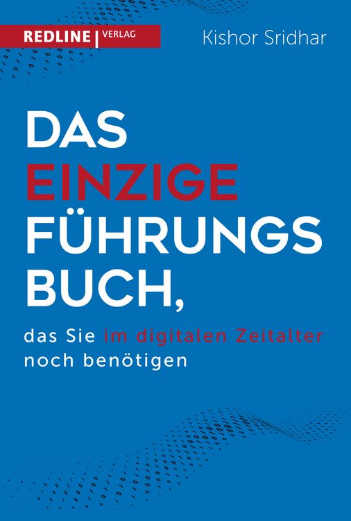 Produktbild: Das einzige F&uuml;hrungsbuch, das Sie im digitalen Zeitalter  ben&ouml;tigen