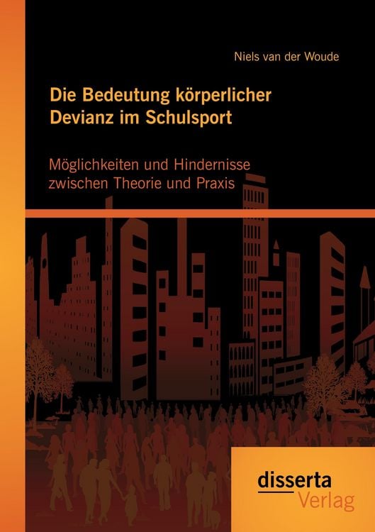 Produktbild: Die Bedeutung k&ouml;rperlicher Devianz im Schulsport. M&ouml;glichkeiten und Hindernisse zwischen Theorie und Praxis