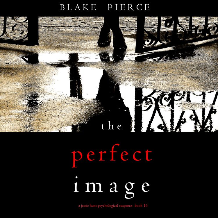 Produktbild: The Perfect Image (A Jessie Hunt Psychological Suspense Thriller&mdash;Book Sixteen)