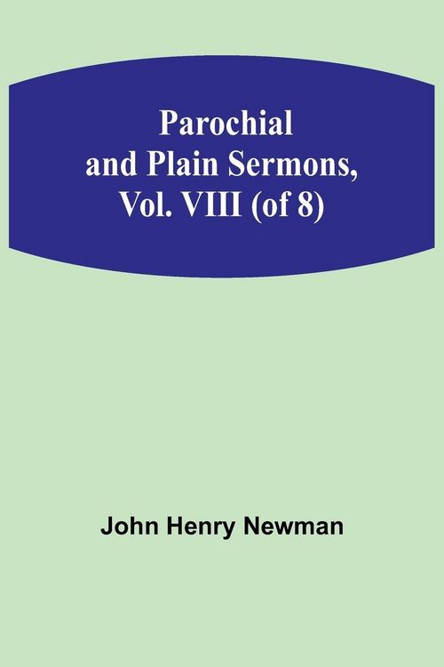 Produktbild: Parochial and Plain Sermons, Vol. VIII (of 8)