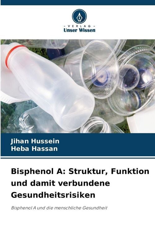 Produktbild: Bisphenol A: Struktur, Funktion und damit verbundene Gesundheitsrisiken
