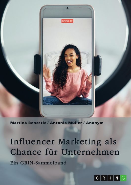 Produktbild: Influencer Marketing als Chance f&uuml;r Unternehmen. Erfolgsfaktoren, Kooperationsformen, Mumpreneurs und Kidfluencer