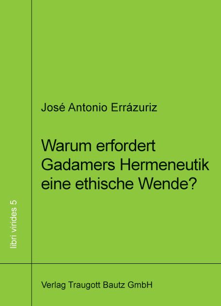 Produktbild: Warum erfordert Gadamers Hermeneutik eine ethische Wende?