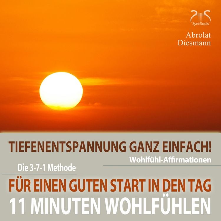 Produktbild: 11 Minuten Wohlf&uuml;hl-Affirmationen - F&uuml;r einen Guten Start in den Tag - Tiefenentspannung ganz einfach