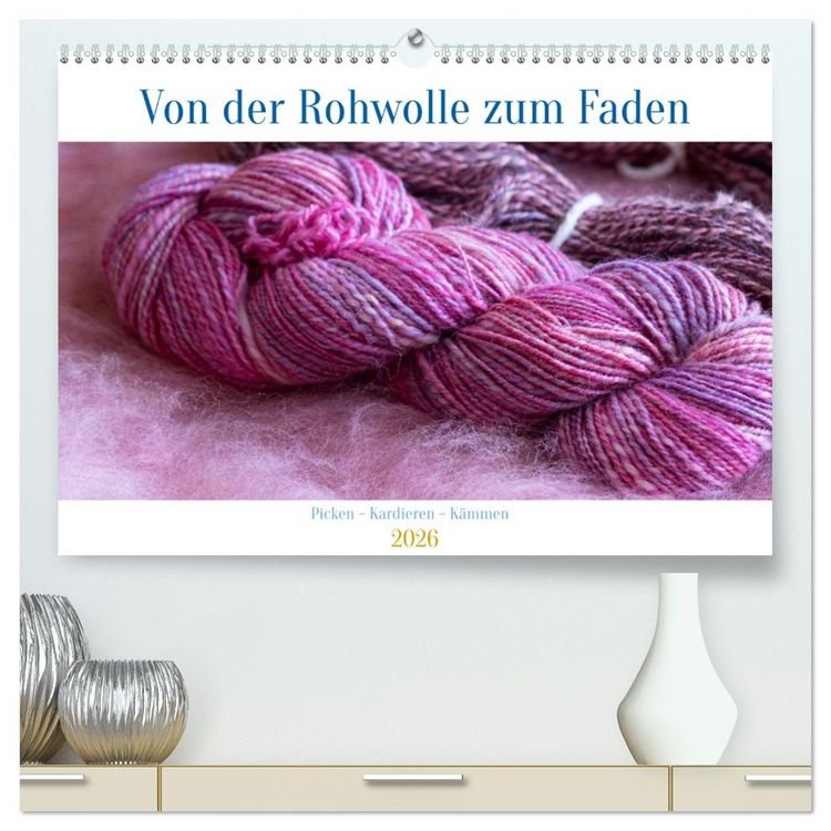 Produktbild: Von der Rohwolle zum Faden (hochwertiger Premium Wandkalender 2026 DIN A2 quer), Kunstdruck in Hochglanz