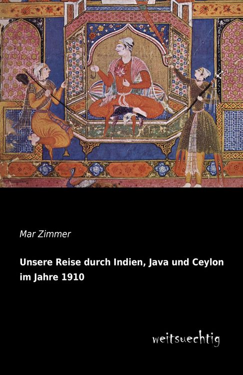 Produktbild: Unsere Reise durch Indien, Java und Ceylon im Jahre 1910