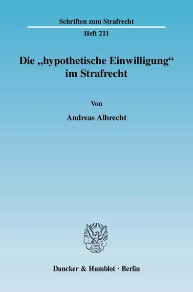 Produktbild: Die "hypothetische Einwilligung" im Strafrecht.
