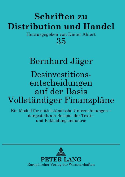 Produktbild: Desinvestitionsentscheidungen auf der Basis Vollst&auml;ndiger Finanzpl&auml;ne