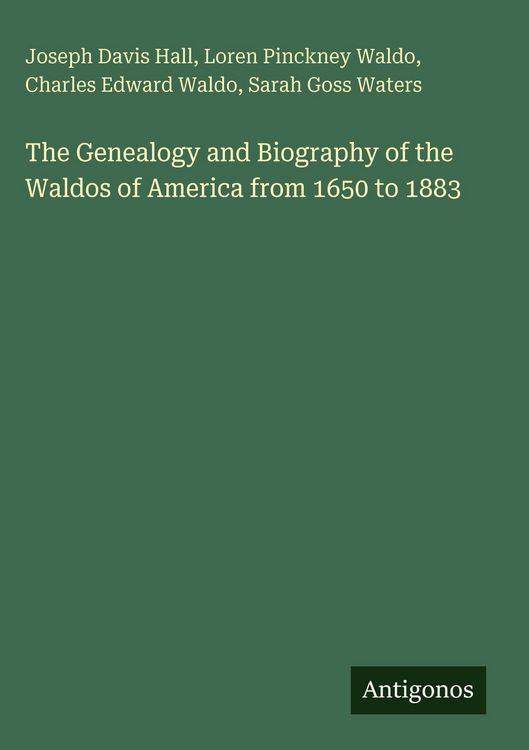 Produktbild: The Genealogy and Biography of the Waldos of America from 1650 to 1883