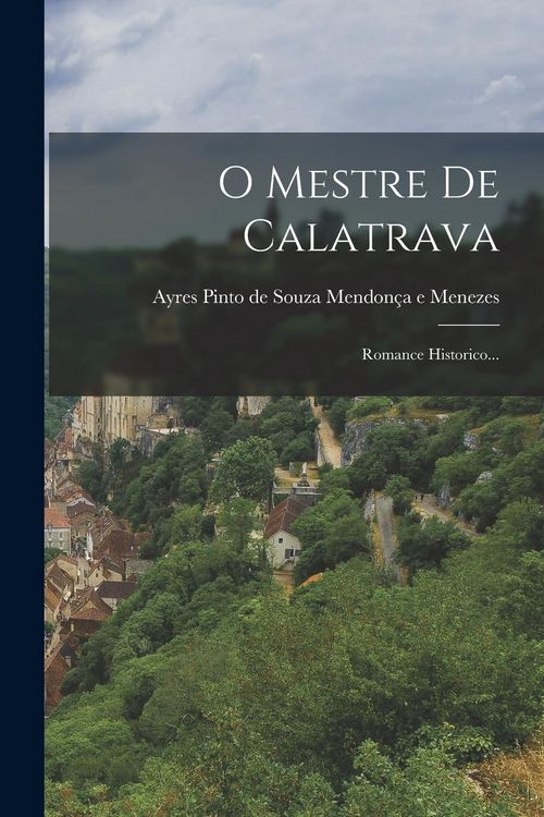 Produktbild: O Mestre De Calatrava: Romance Historico...