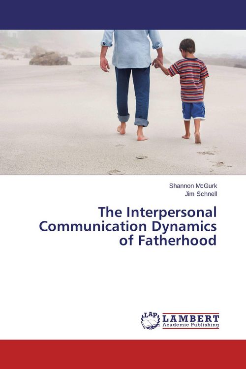 Produktbild: The Interpersonal Communication Dynamics of Fatherhood
