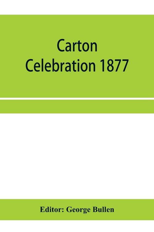 Produktbild: Carton Celebration 1877. Catalogue of the loan collection of antiquities, curiosities, and appliances connected with the art of printing