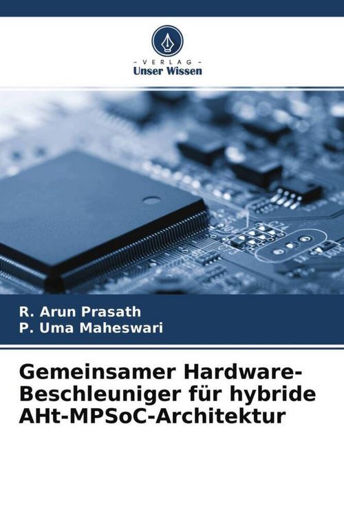 Produktbild: Gemeinsamer Hardware-Beschleuniger f&uuml;r hybride AHt-MPSoC-Architektur