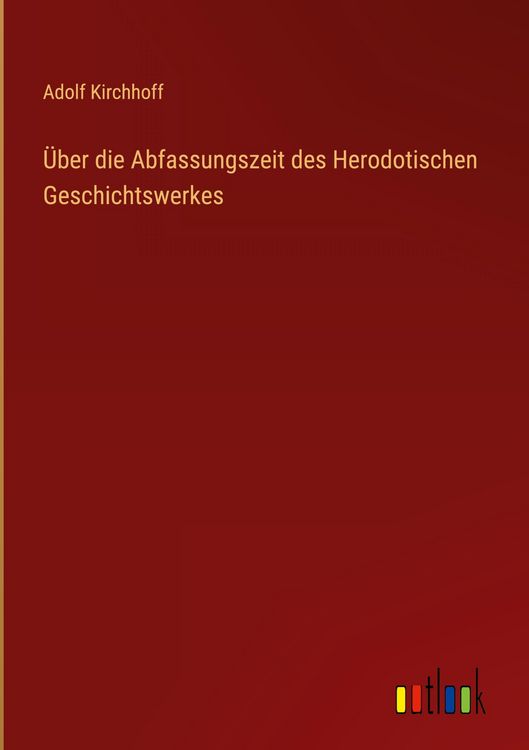 Produktbild: &Uuml;ber die Abfassungszeit des Herodotischen Geschichtswerkes
