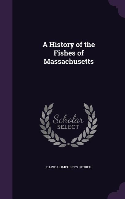 Produktbild: A History of the Fishes of Massachusetts