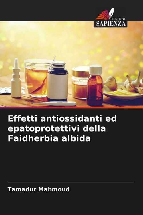 Produktbild: Effetti antiossidanti ed epatoprotettivi della Faidherbia albida