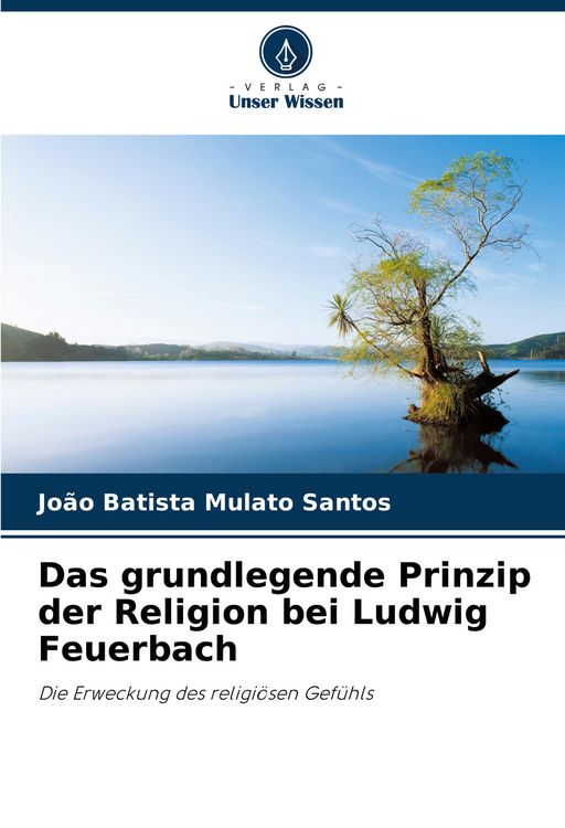Produktbild: Das grundlegende Prinzip der Religion bei Ludwig Feuerbach