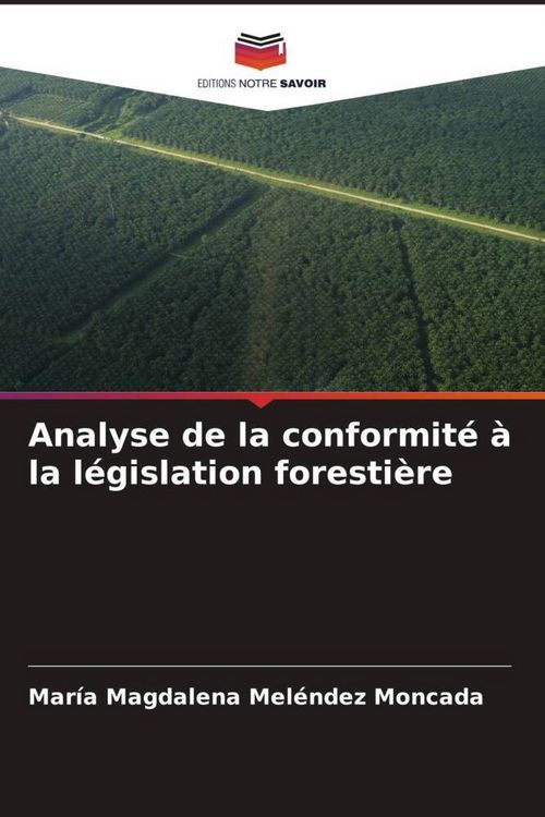 Produktbild: Analyse de la conformit&eacute; &agrave; la l&eacute;gislation foresti&egrave;re