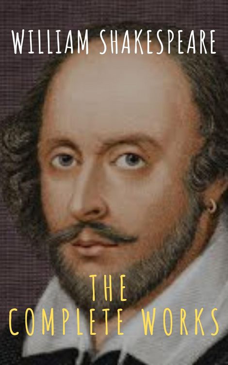 Produktbild: The Complete Works of William Shakespeare: Illustrated edition (37 plays, 160 sonnets and 5 Poetry Books With Active Table of Contents)