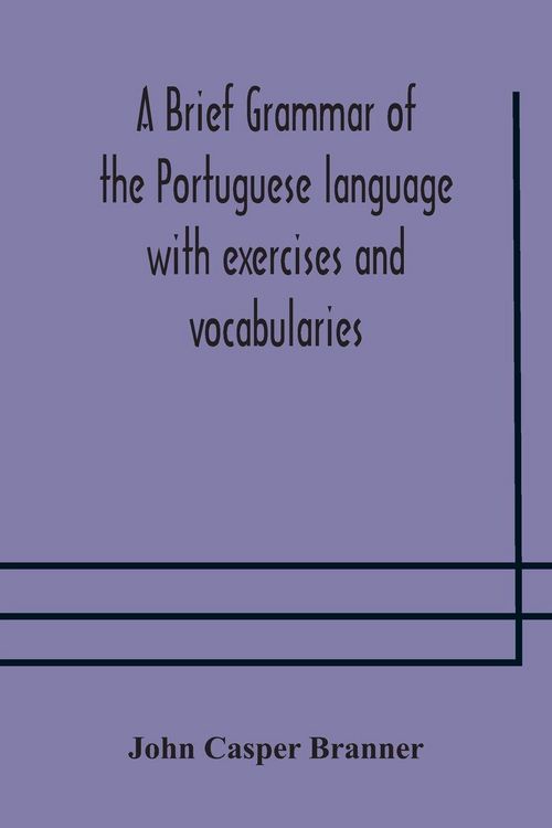 Produktbild: A Brief Grammar Of The Portuguese Language With Exercises And Vocabularies